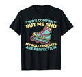 Skater Skates Roller Skating T-Shirt - Fun Novelty Design Men Women - T-Shirt, Sweatshirt, Hoodie