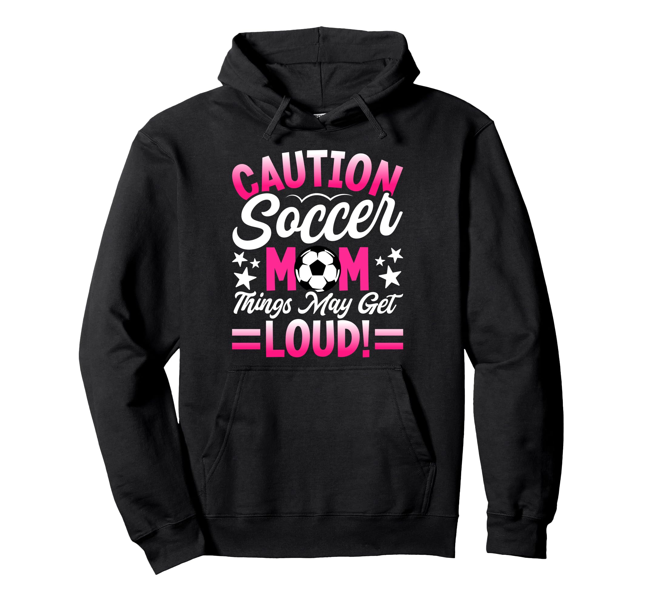 Caution Soccer Mom Things May Get Loud Hoodie - Unique Graphic Unisex - T-Shirt, Sweatshirt, Hoodie