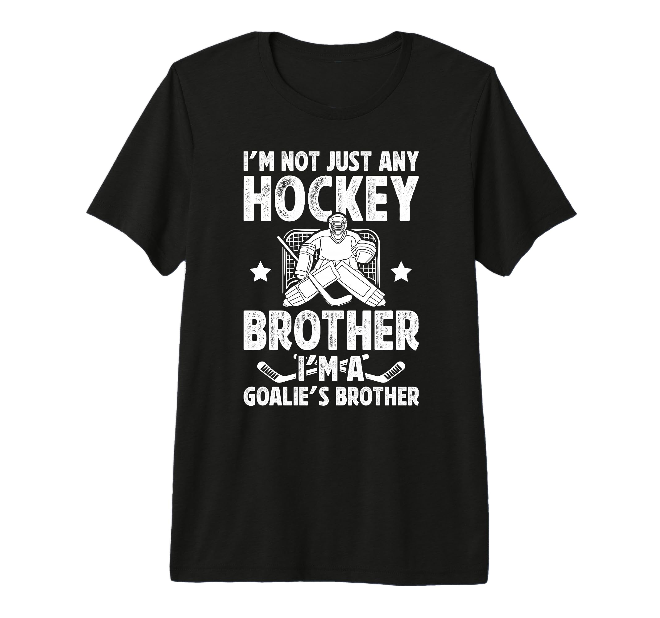Im Hockey Goalie Brother Hockey Keeper T-Shirt - Streetwear Style Unisex - T-Shirt, Sweatshirt, Hoodie