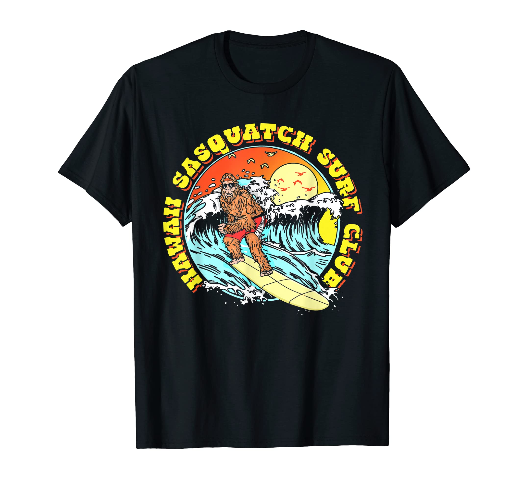 Hawaii Sasquatch Surf Club Funny T-Shirt - Streetwear Style Men Women - T-Shirt, Sweatshirt, Hoodie