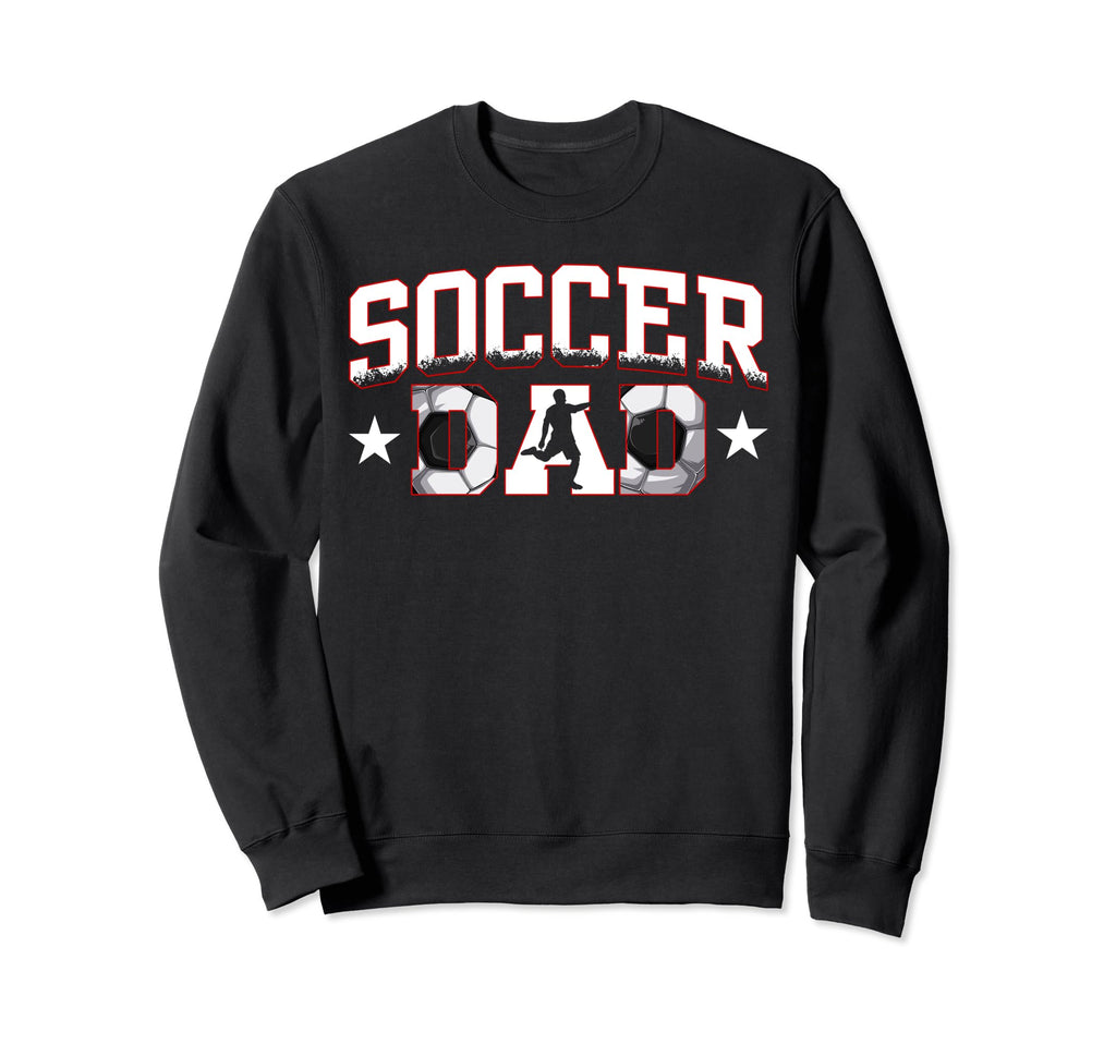 Soccer Dad Soccer Lover Fan Daddy Sweatshirt - Unique Graphic Unisex - T-Shirt, Sweatshirt, Hoodie