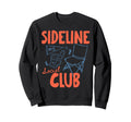 Sideline Social Club Baseball Soccer Sweatshirt - Trendy Graphic Unisex - T-Shirt, Sweatshirt, Hoodie