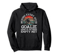 Ice Hockey Goalie Goalkeeper Behind Every Hoodie - Unique Graphic Unisex - T-Shirt, Sweatshirt, Hoodie