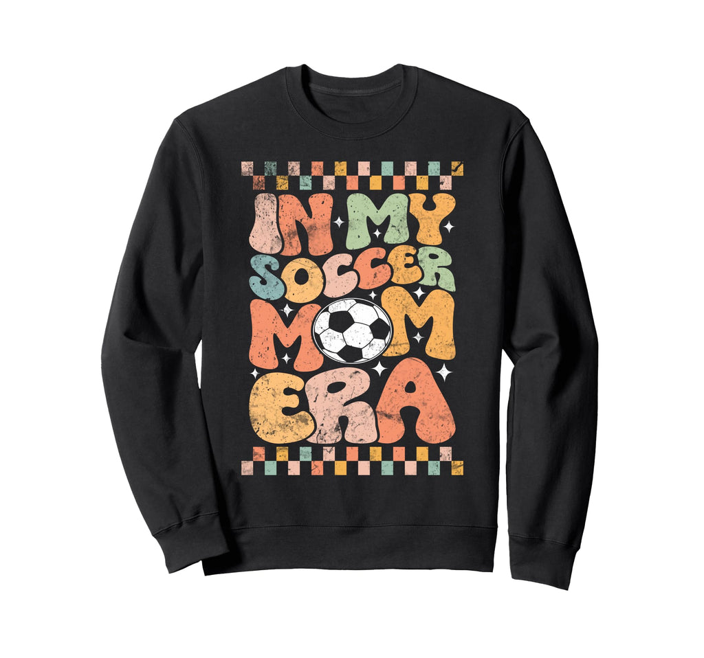 My Soccer Mom Era Football Mama Sweatshirt - Casual Everyday Wear Unisex - T-Shirt, Sweatshirt, Hoodie