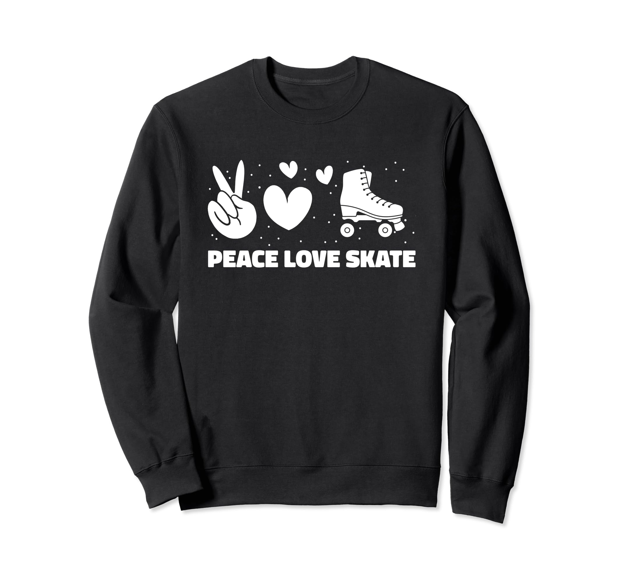 Roller Skating Skates Skater Peace Love Sweatshirt - Graphic Print Unisex - T-Shirt, Sweatshirt, Hoodie