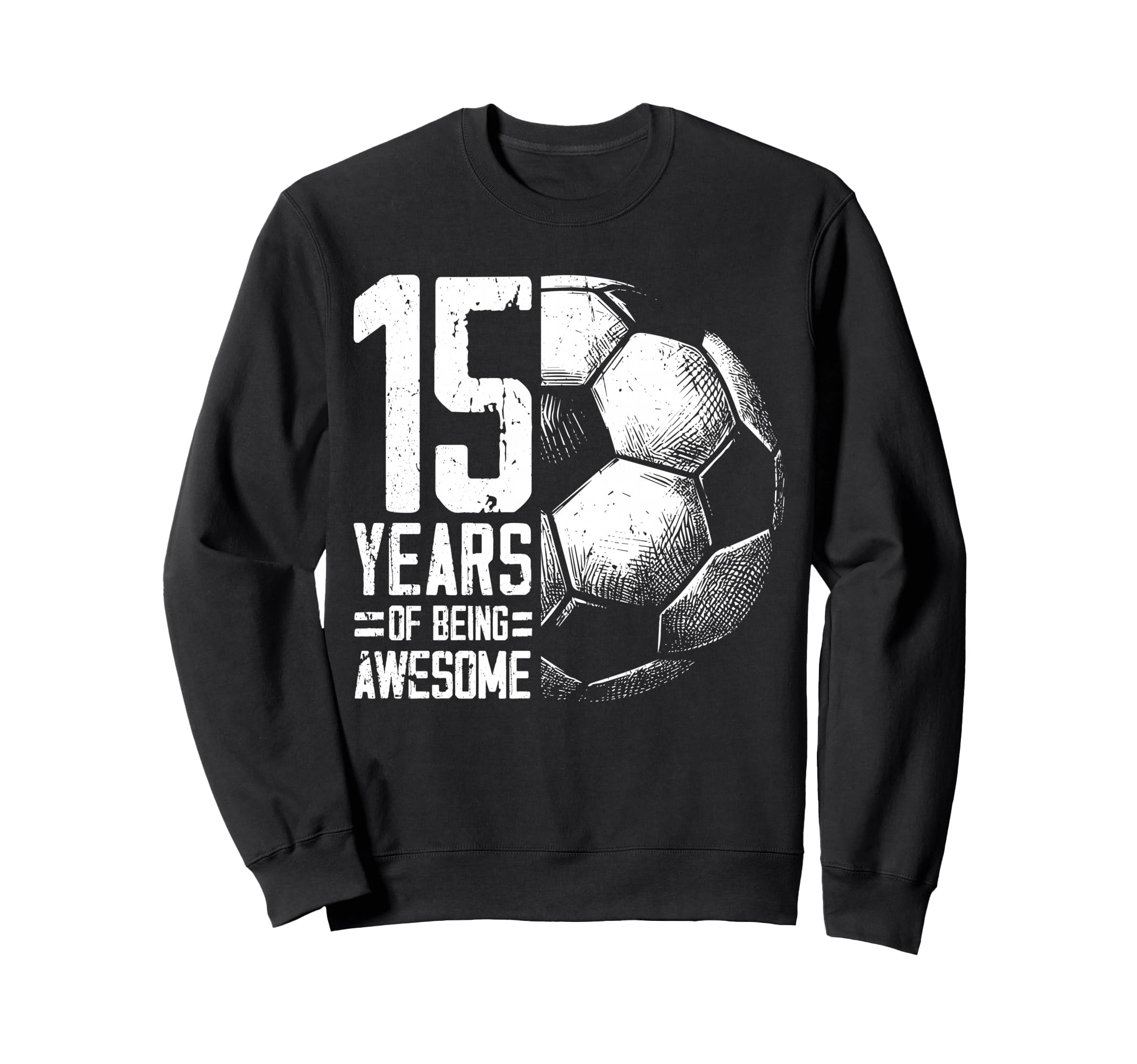 15Th Birthday Soccer Player Football 15 Sweatshirt - Unique Graphic Unisex - T-Shirt, Sweatshirt, Hoodie