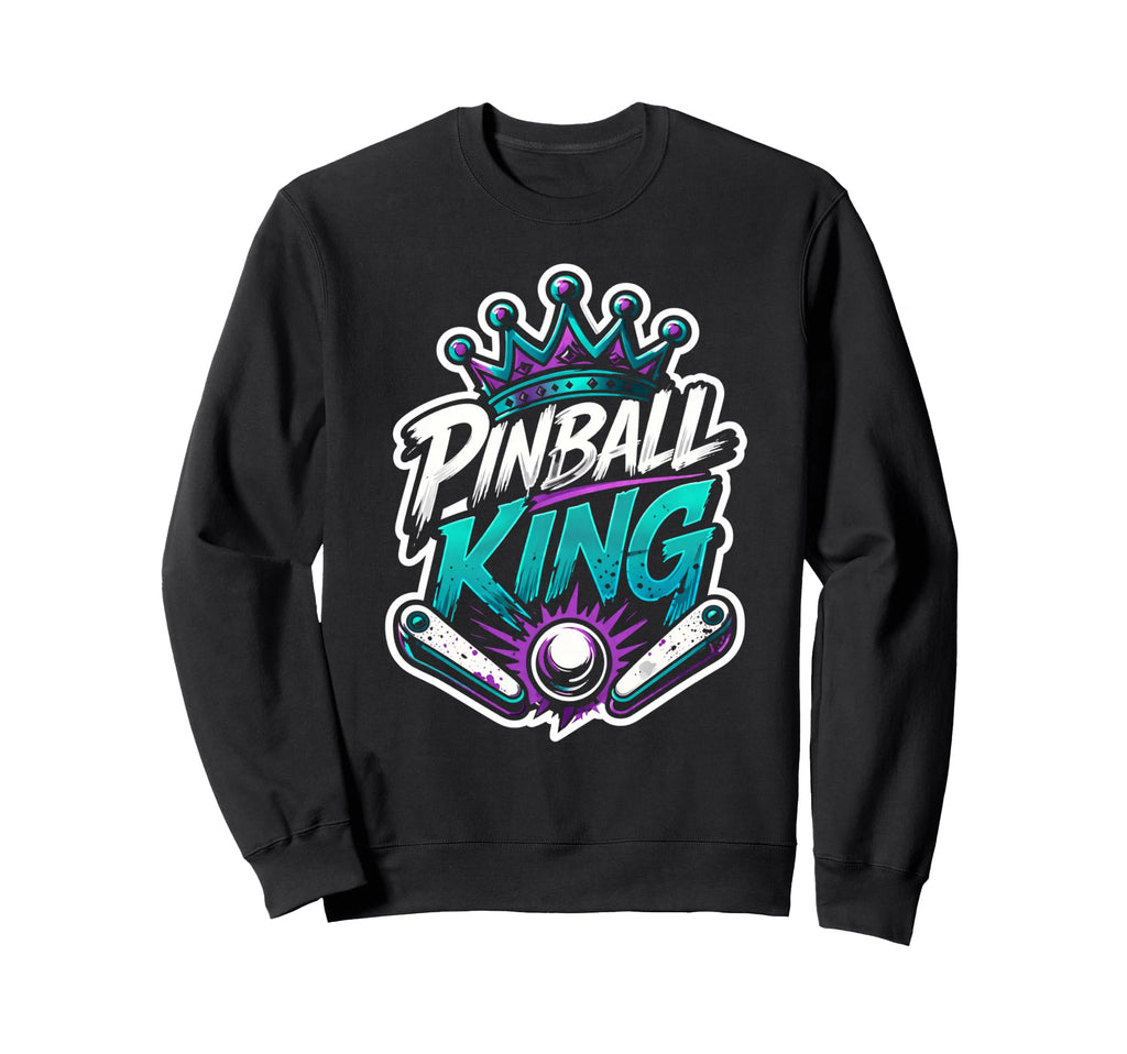 Pinball King Machines Funny Arcade Game Sweatshirt - Graphic Print Unisex - T-Shirt, Sweatshirt, Hoodie