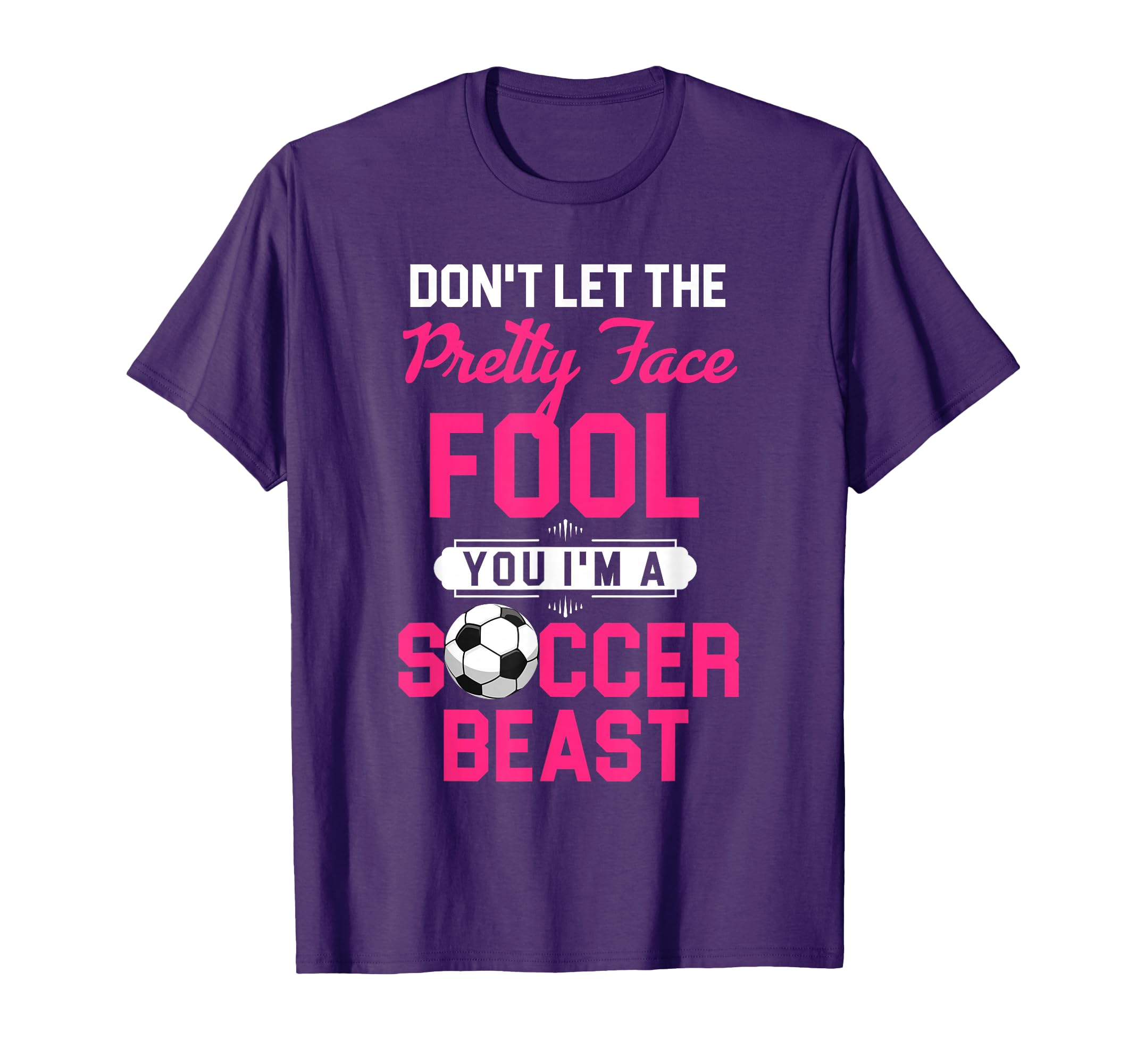 Dont Let Pretty Face Fool You Im T-Shirt - Fun Novelty Design for Adults - T-Shirt, Sweatshirt, Hoodie