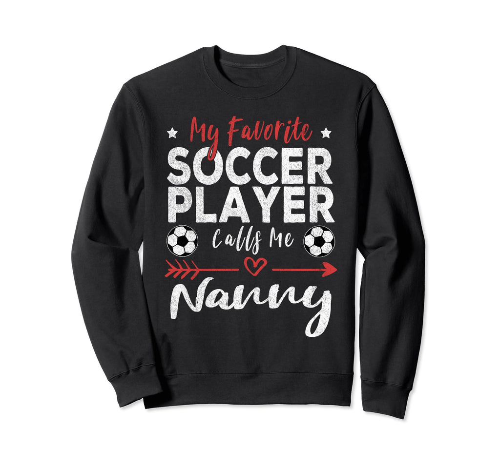 My Favorite Soccer Player Calls Me Sweatshirt - Unique Graphic for Adults - T-Shirt, Sweatshirt, Hoodie