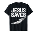 Jesus Saves Soccer Football Goalie Sport T-Shirt - Unique Graphic Unisex - T-Shirt, Sweatshirt, Hoodie