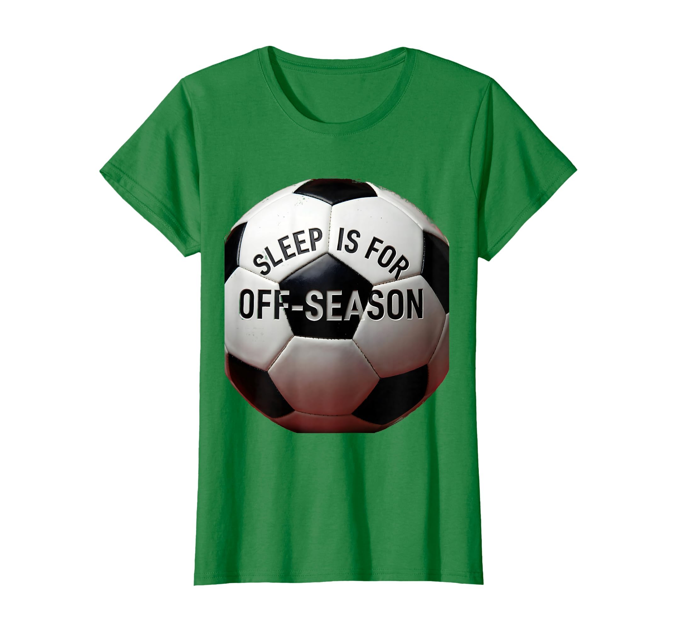 Sleep Is Off Season Soccer Fan T-Shirt - Custom Art Print for Adults - T-Shirt, Sweatshirt, Hoodie