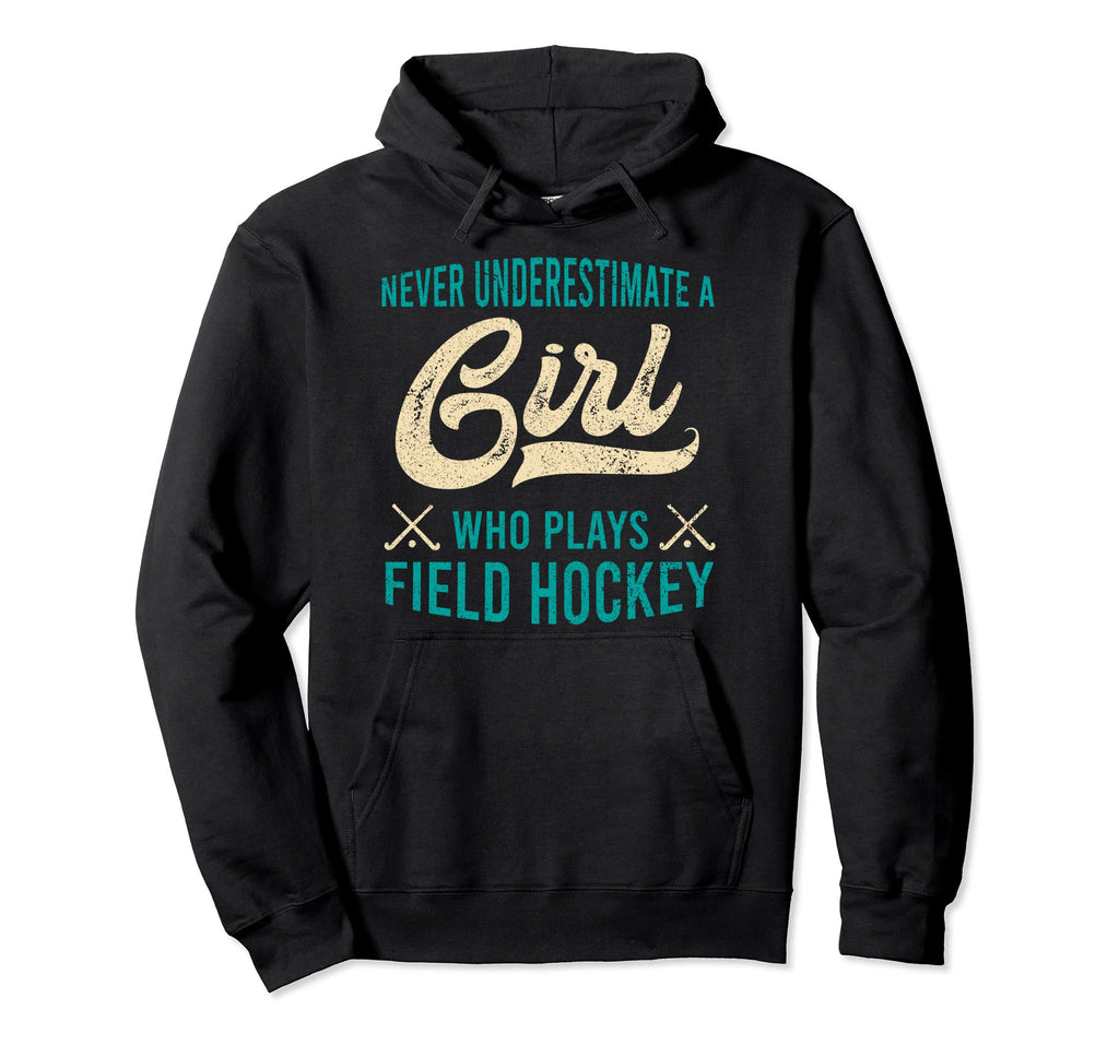 Who Plays Field Hockey Gift Field Hockey Hoodie - Unique Graphic Men Women - T-Shirt, Sweatshirt, Hoodie