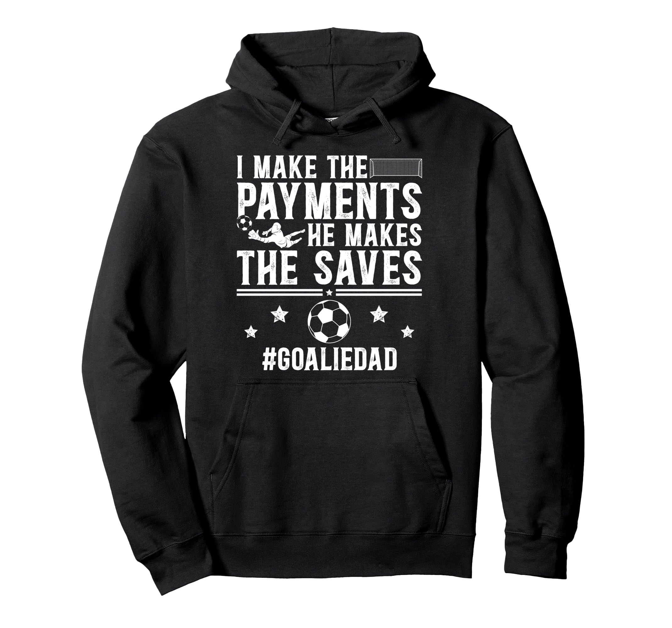 Funny Soccer Goalie Dad Soccer Hoodie - Custom Art Print Men Women - T-Shirt, Sweatshirt, Hoodie