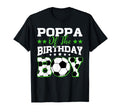 Poppa Birthday Soccer Family Matching T-Shirt - Unique Graphic Unisex - T-Shirt, Sweatshirt, Hoodie