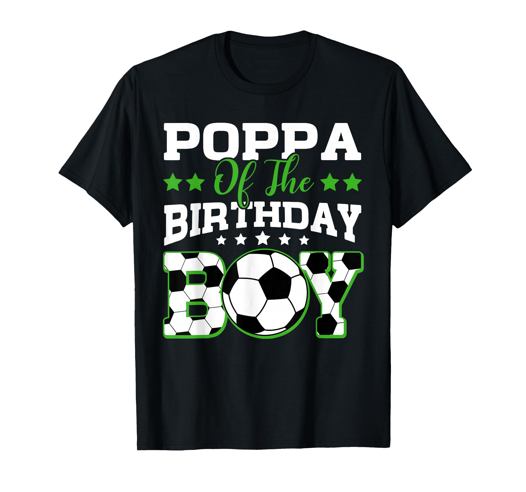 Poppa Birthday Soccer Family Matching T-Shirt - Unique Graphic Unisex - T-Shirt, Sweatshirt, Hoodie