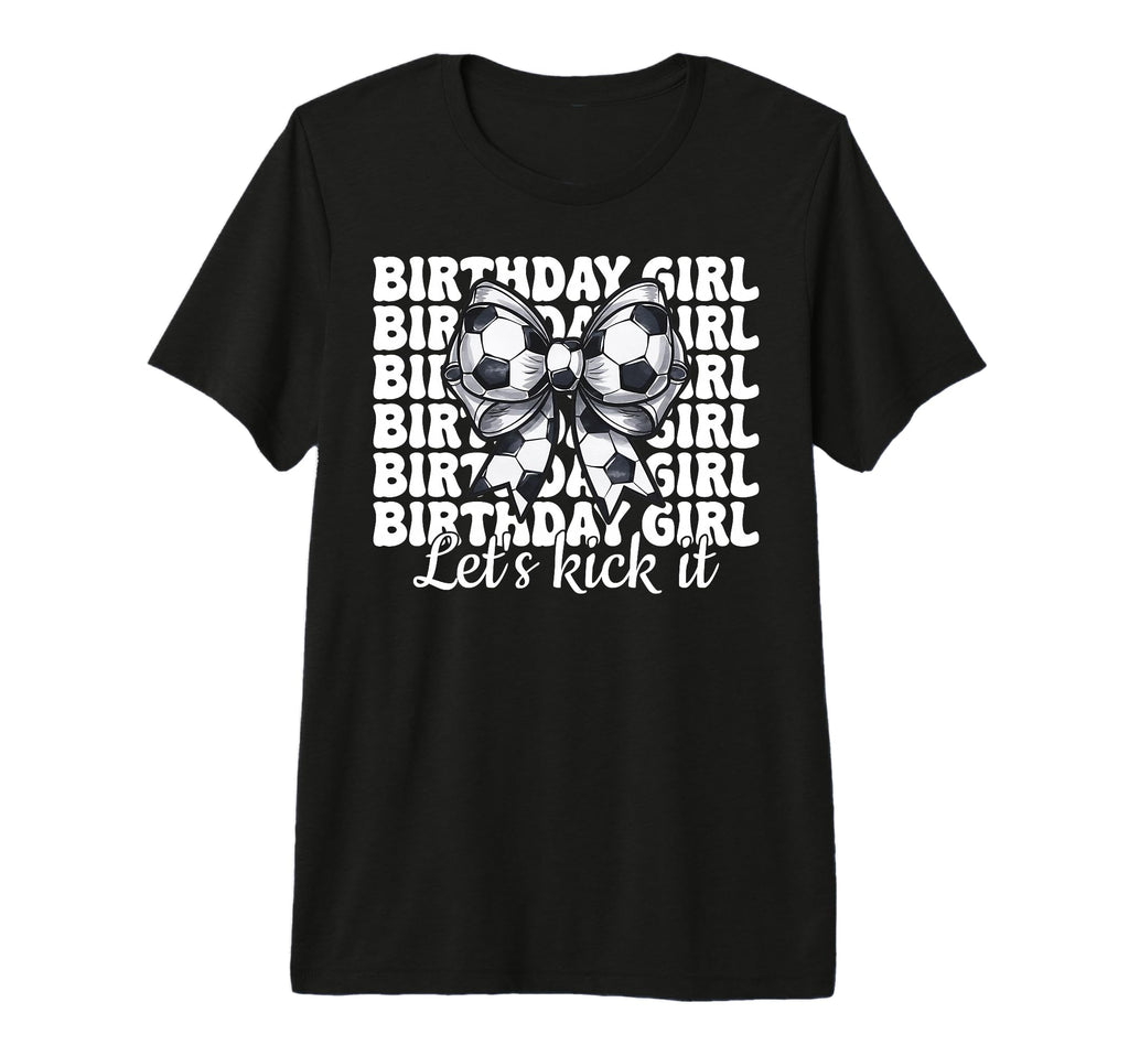 Soccer Coquette Bow Birthday Lets Kick T-Shirt - Unique Graphic Men Women - T-Shirt, Sweatshirt, Hoodie