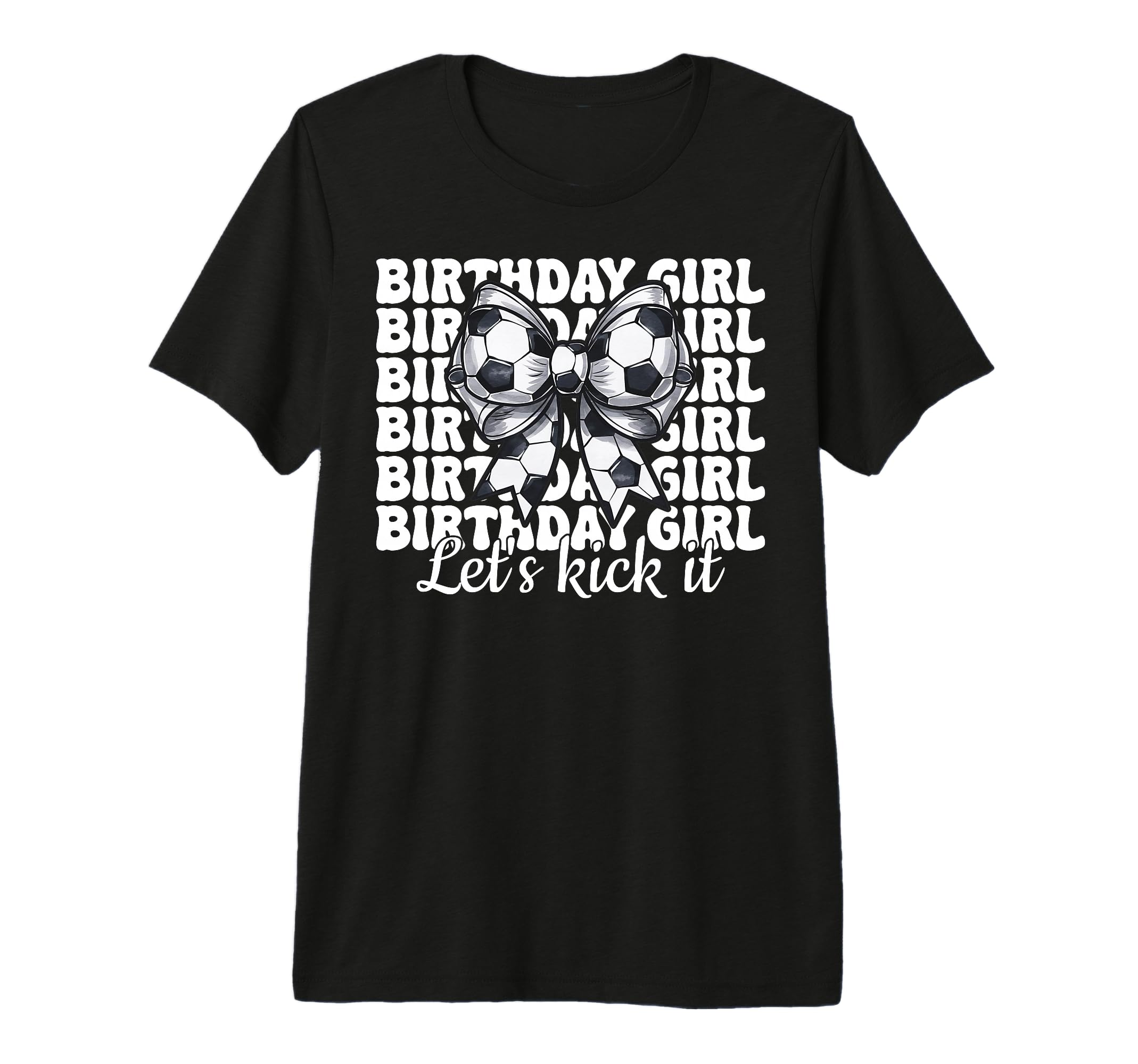 Soccer Coquette Bow Birthday Lets Kick T-Shirt - Unique Graphic Men Women - T-Shirt, Sweatshirt, Hoodie