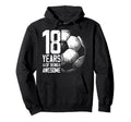 18Th Birthday Soccer Player Football 18 Hoodie - Graphic Print Unisex - T-Shirt, Sweatshirt, Hoodie