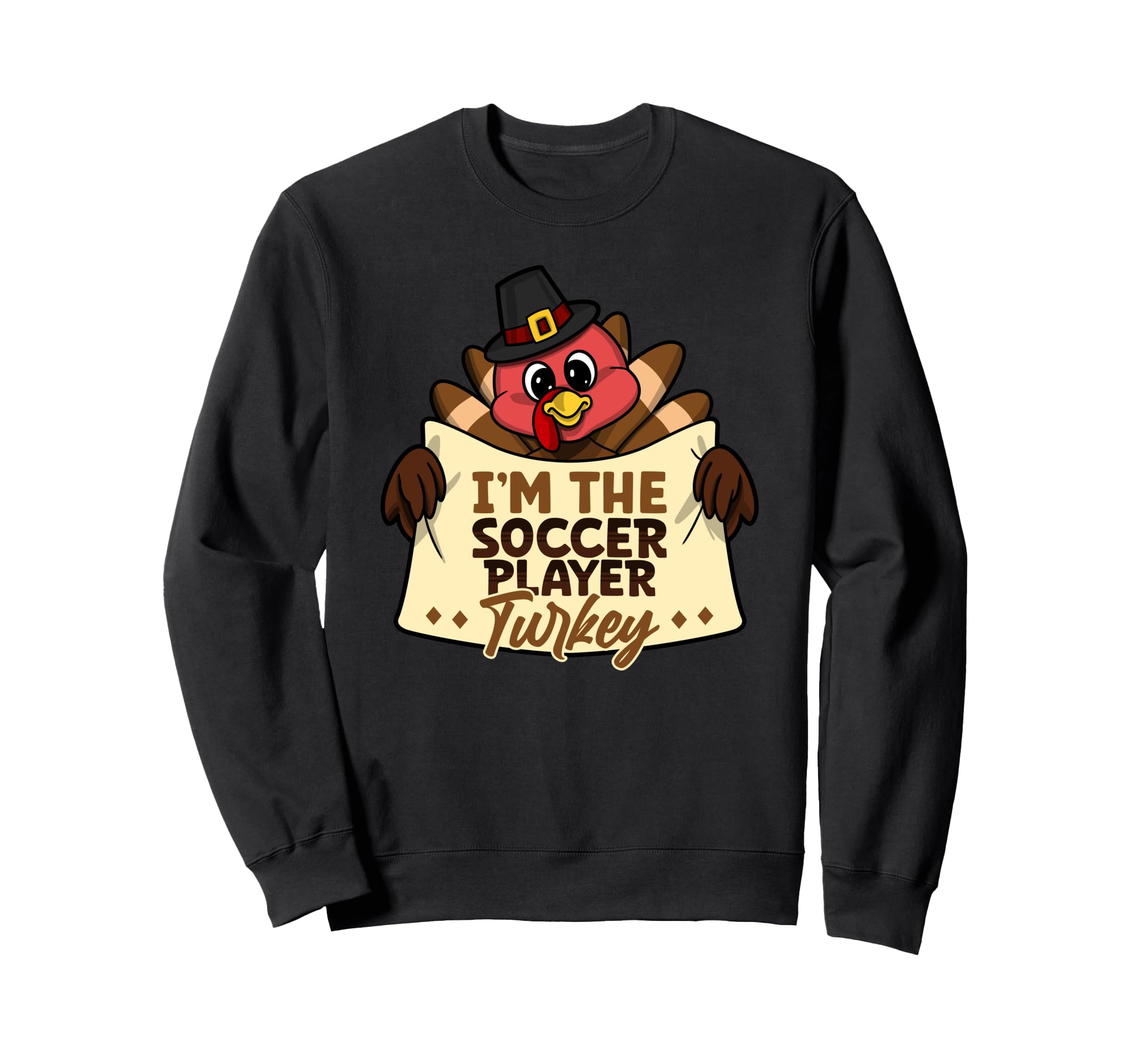 Im Soccer Player Turkey Family Sweatshirt - Fun Novelty Design Unisex - T-Shirt, Sweatshirt, Hoodie