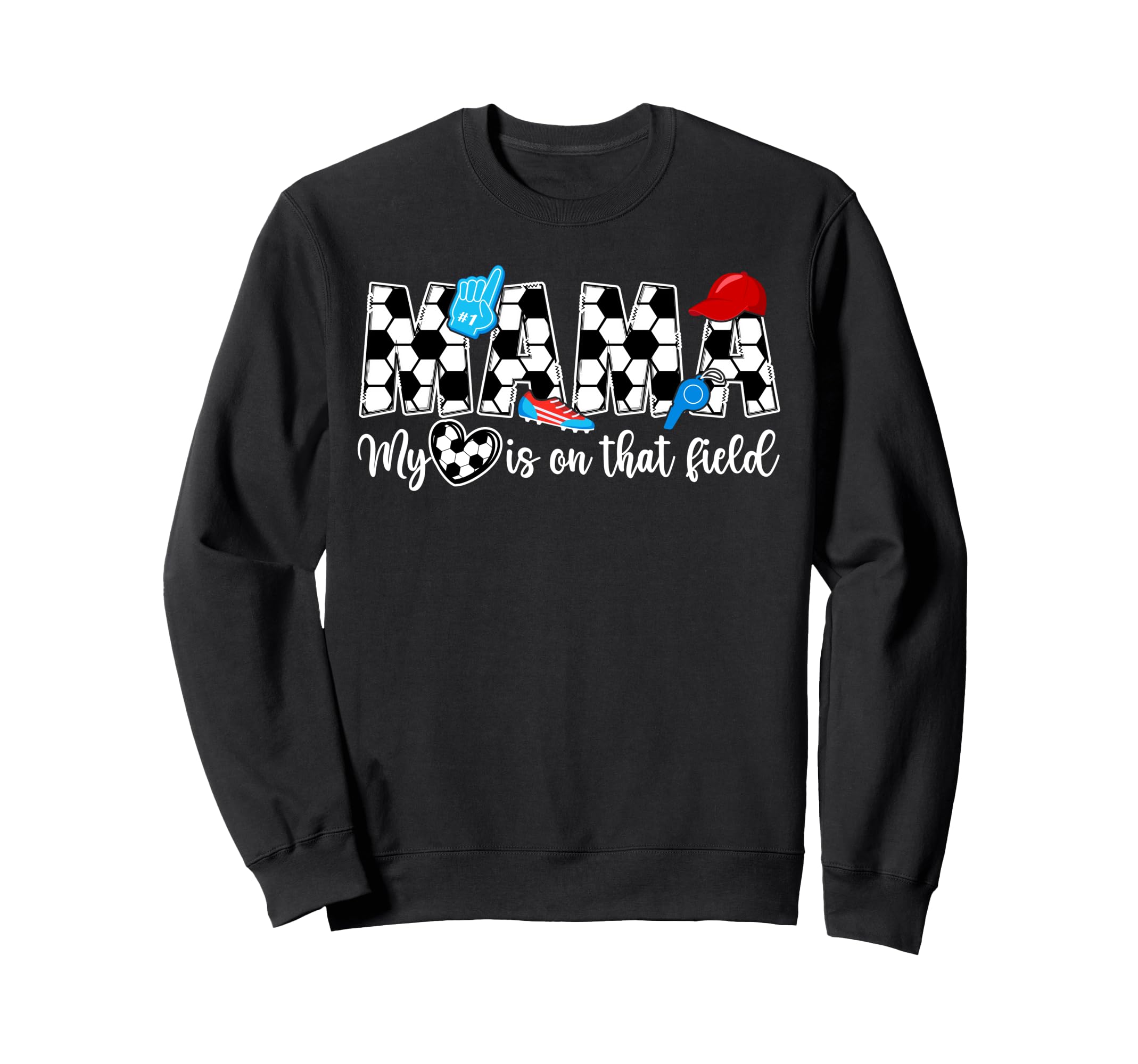 That Field Soccer Mama Soccer Mom Sweatshirt - Unique Graphic for Adults - T-Shirt, Sweatshirt, Hoodie