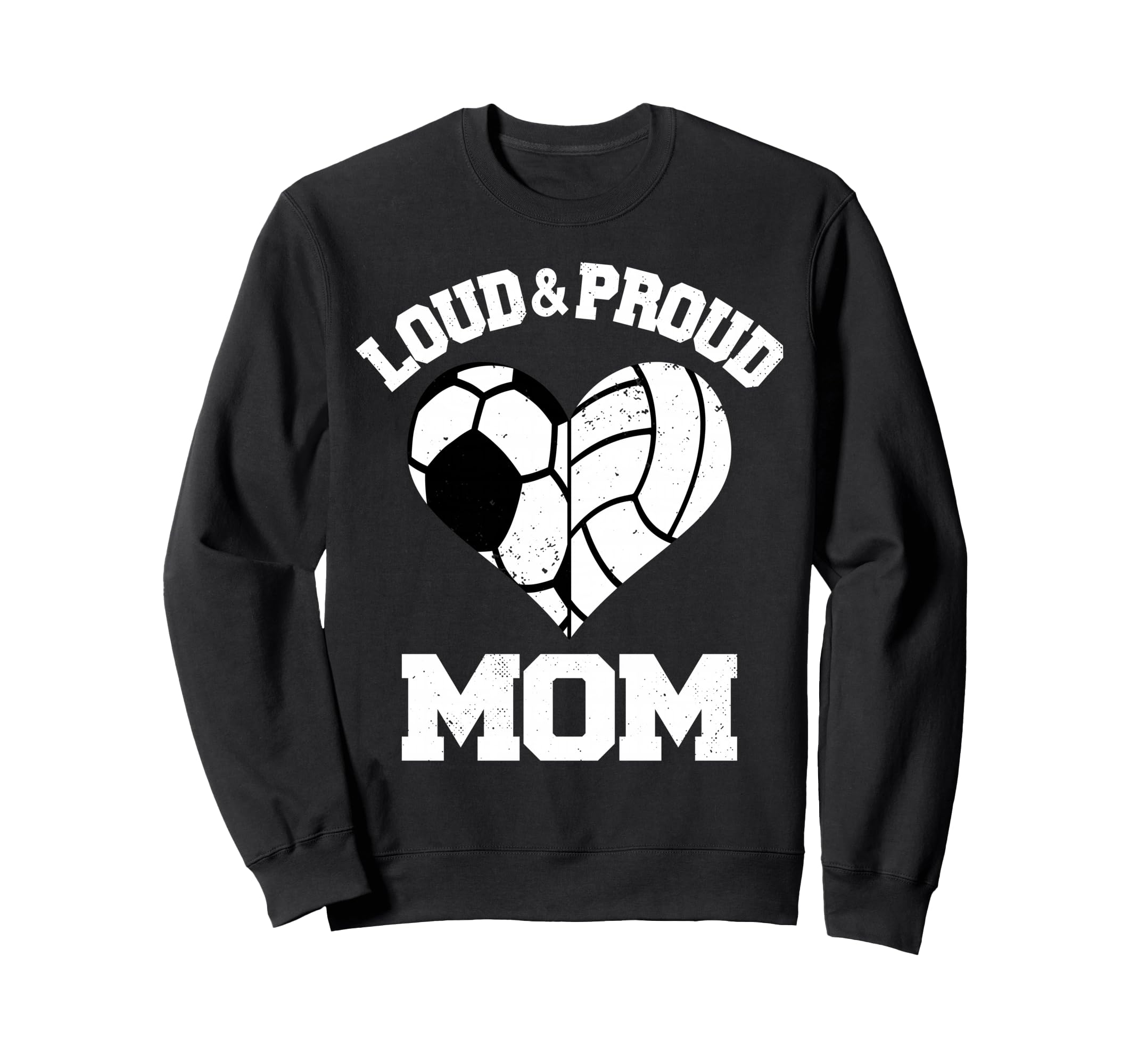 Loud Proud Mom Soccer Volleyball Sweatshirt - Unique Graphic for Adults - T-Shirt, Sweatshirt, Hoodie