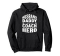 Husband Daddy Coach Hero Trainer Hoodie - Custom Art Print Men Women - T-Shirt, Sweatshirt, Hoodie