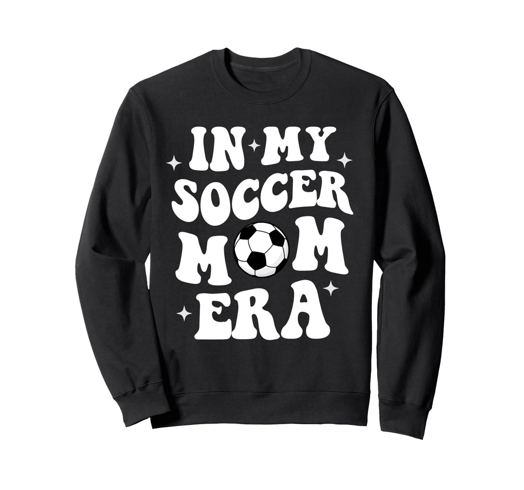 My Soccer Mom Era Sweatshirt - Unique Graphic Men Women - T-Shirt, Sweatshirt, Hoodie