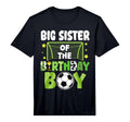 Soccer Big Sister Birthday Party T-Shirt - Novelty Apparel for Adults - T-Shirt, Sweatshirt, Hoodie