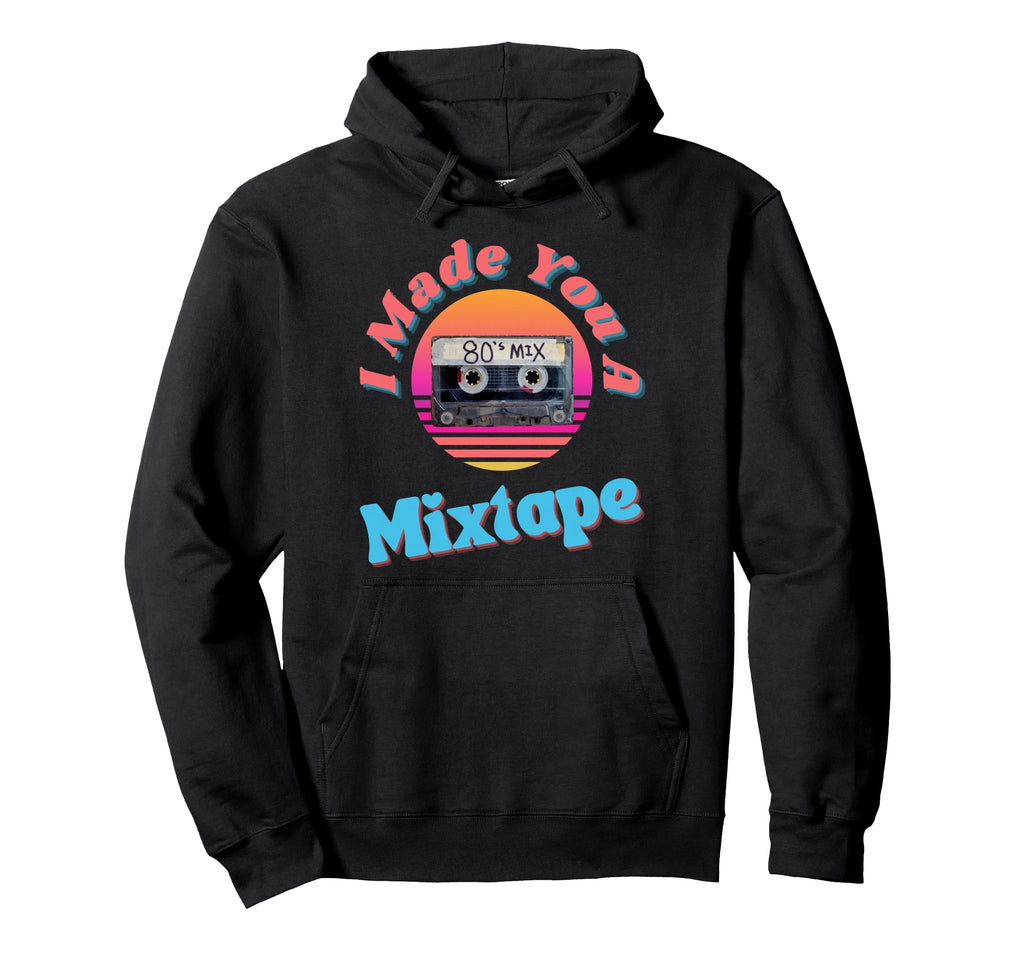 I Made You Mixtape Cassette 80S Theme Hoodie - Custom Art Print for Adults - T-Shirt, Sweatshirt, Hoodie
