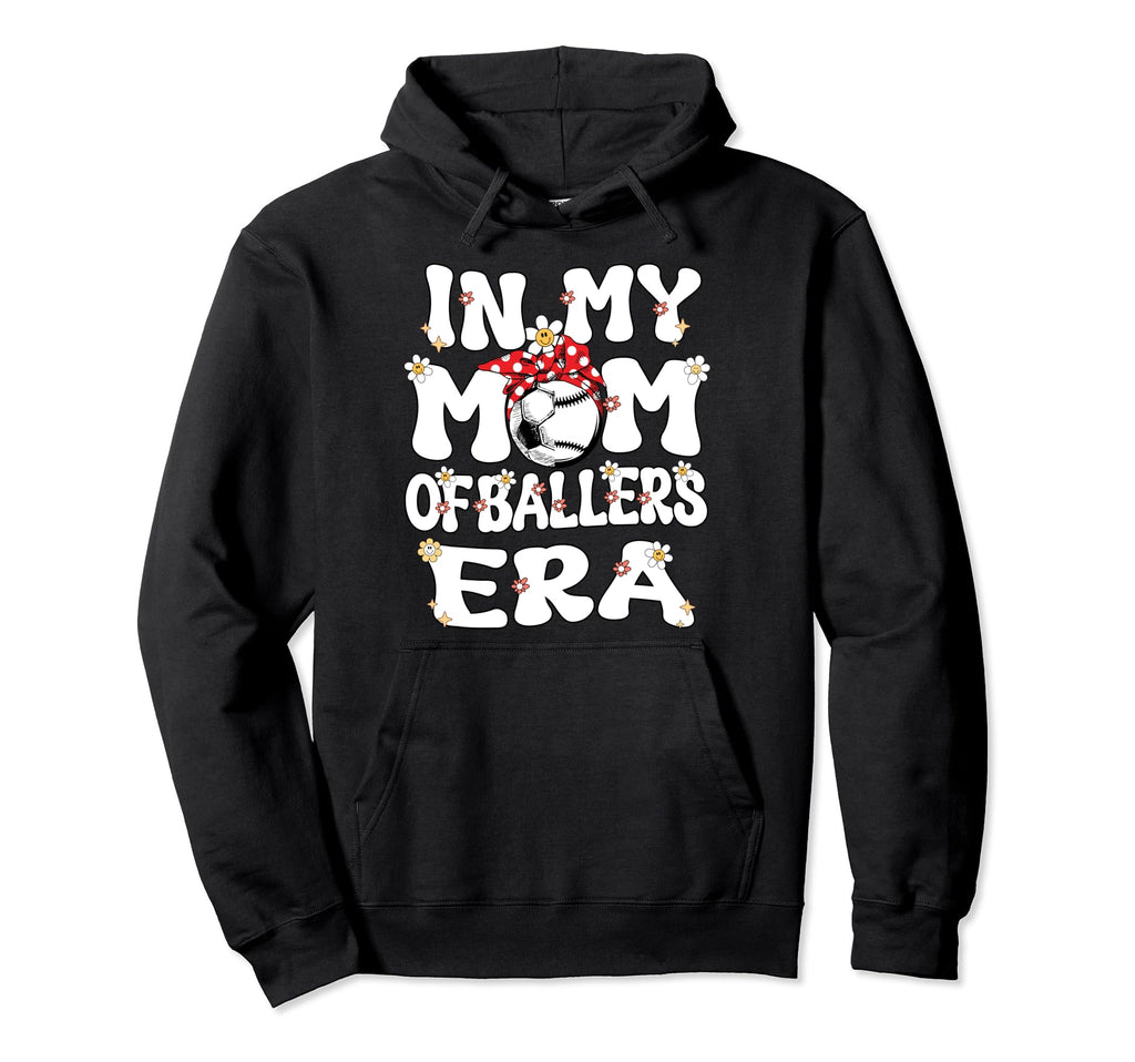 My Mom Baller Era Baseball Soccer Mom Hoodie - Novelty Apparel for Adults - T-Shirt, Sweatshirt, Hoodie