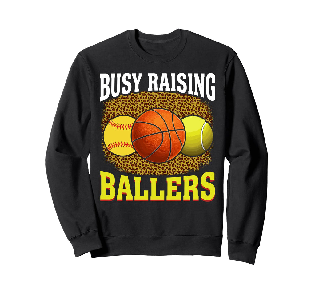 Busy Raising Ballers Softball Sweatshirt - Graphic Print Men Women - T-Shirt, Sweatshirt, Hoodie