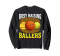 Busy Raising Ballers Softball Sweatshirt - Graphic Print Men Women - T-Shirt, Sweatshirt, Hoodie