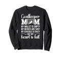 Proud Soccer Goalkeeper Mom Soccer Sweatshirt - Graphic Print for Adults - T-Shirt, Sweatshirt, Hoodie