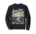 Save Our Parks Protect National Park Sweatshirt - Unique Graphic Men Women - T-Shirt, Sweatshirt, Hoodie