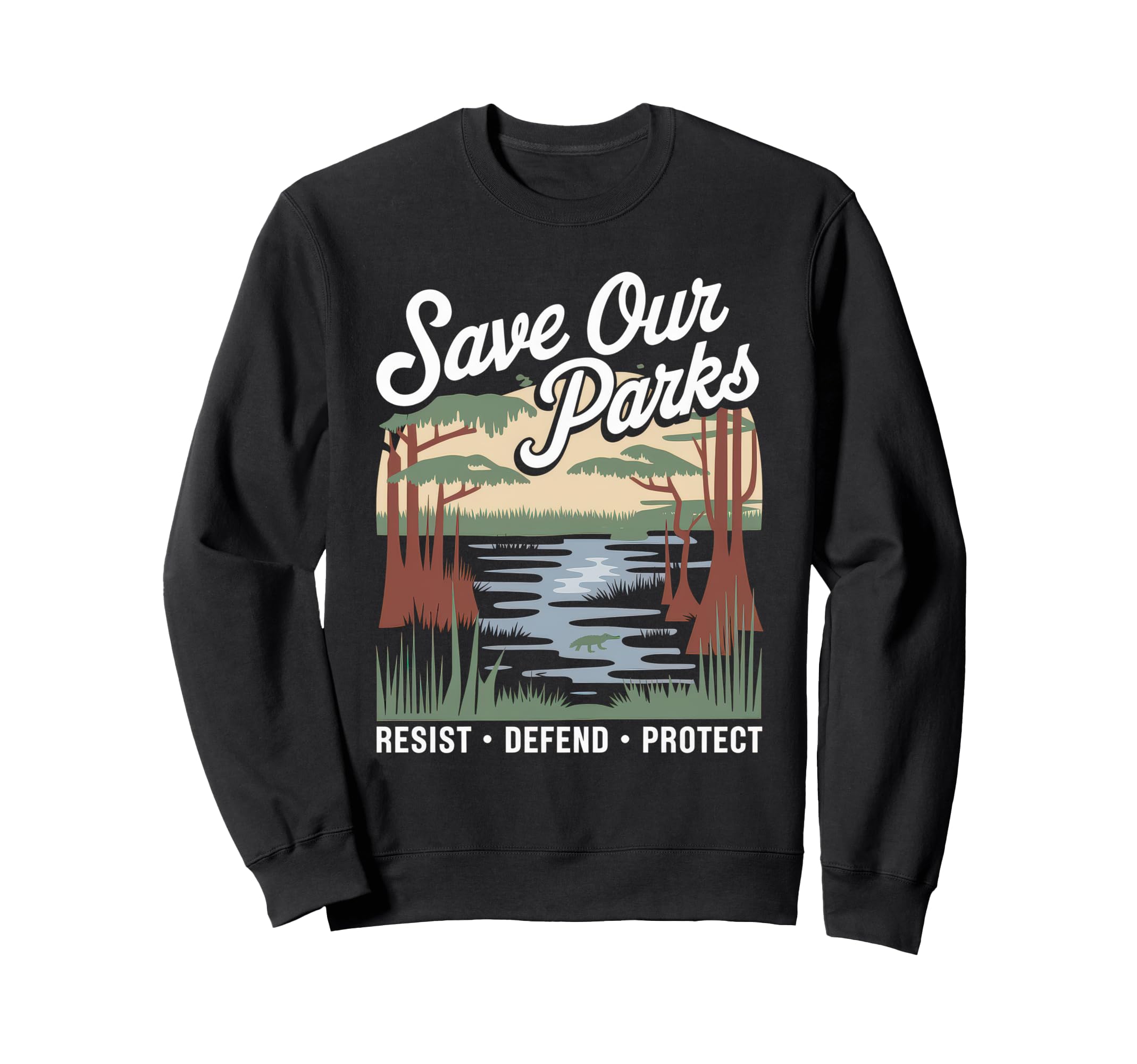 Save Our Parks Protect National Park Sweatshirt - Unique Graphic Men Women - T-Shirt, Sweatshirt, Hoodie