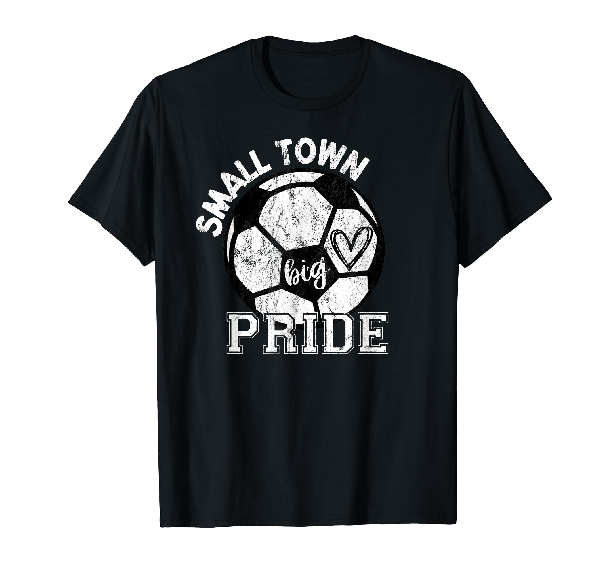 Small Town Big Pride Soccer T-Shirt - Custom Art Print Men Women - T-Shirt, Sweatshirt, Hoodie