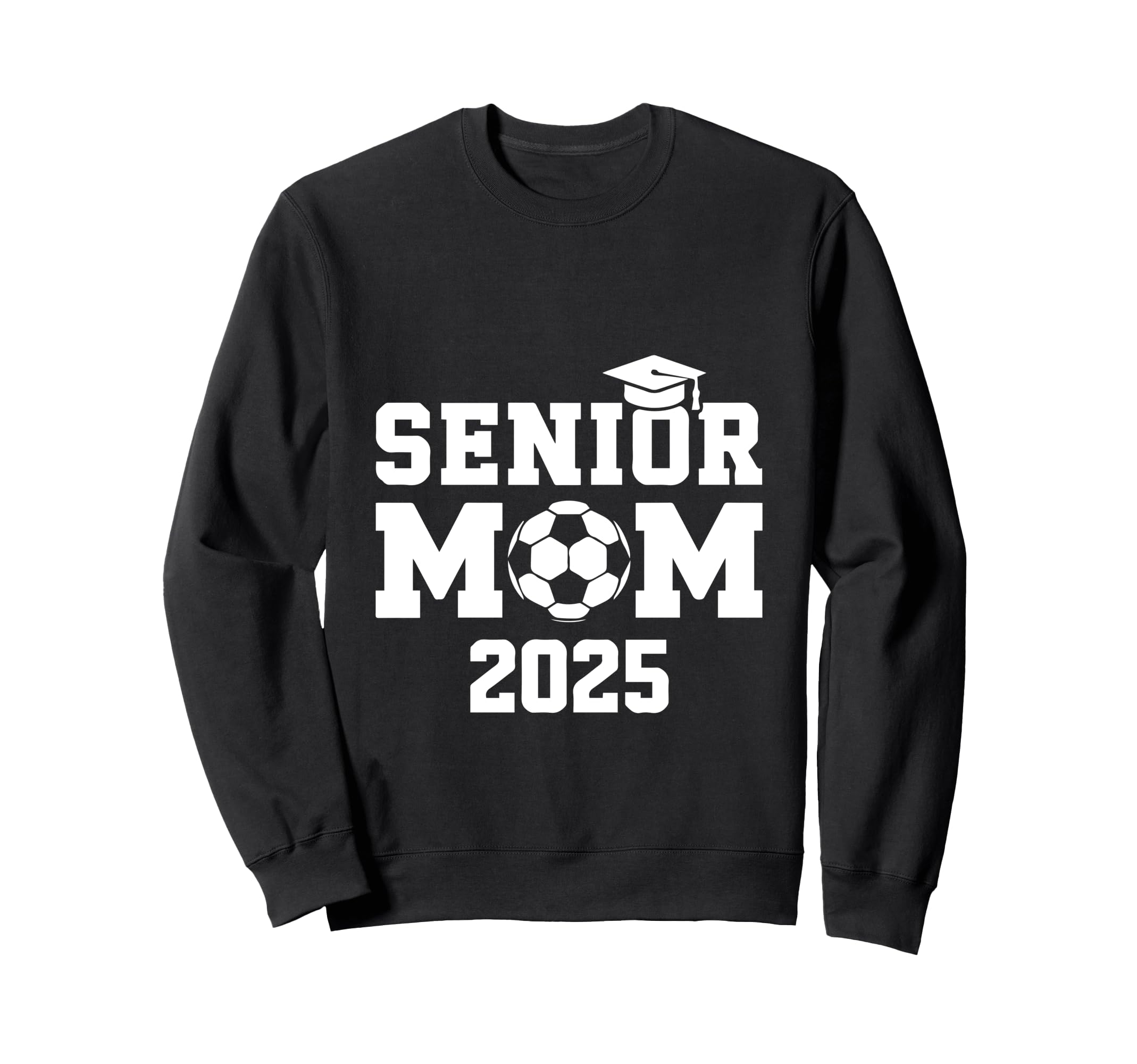 Senior Mom 2025 Soccer Graduation Sweatshirt - Aesthetic Graphic Unisex - T-Shirt, Sweatshirt, Hoodie