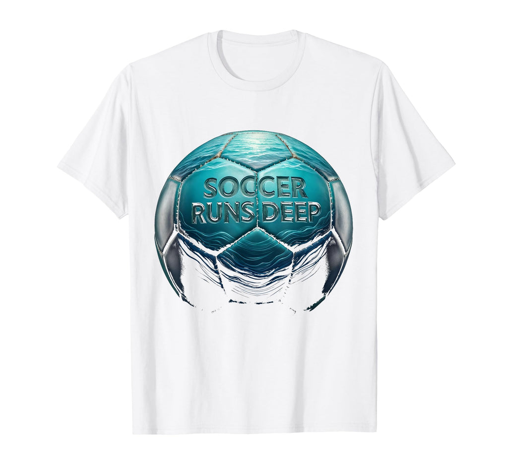 Soccer Runs Deep Passionate Football T-Shirt - Unique Graphic for Adults - T-Shirt, Sweatshirt, Hoodie
