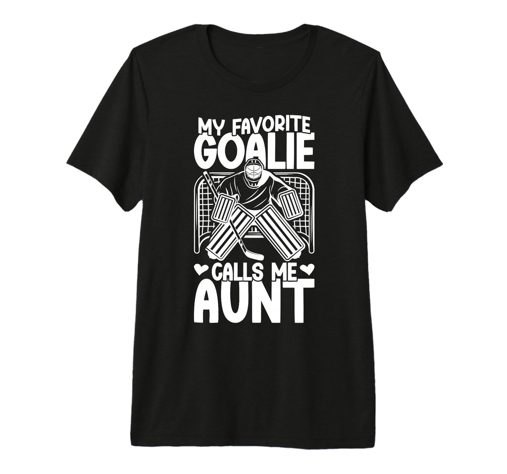 Proud Ice Hockey Goalie Aunt Hockey T-Shirt - Casual Everyday Wear Unisex - T-Shirt, Sweatshirt, Hoodie