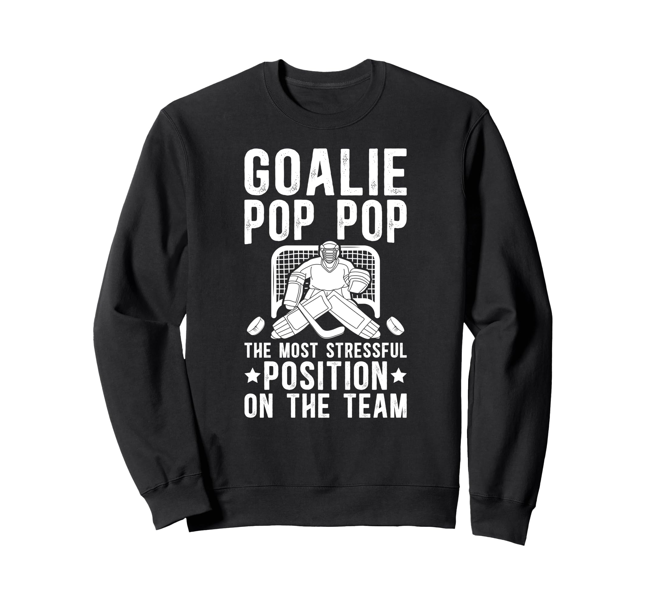 Funny Hockey Goalie Pop Pop Sweatshirt - Casual Everyday Wear Men Women - T-Shirt, Sweatshirt, Hoodie