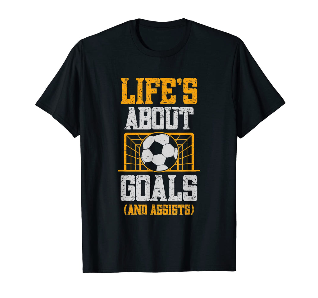 Lifes About Goals And Assists T-Shirt - Streetwear Style for Adults - T-Shirt, Sweatshirt, Hoodie