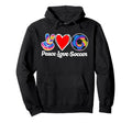 Peace Love Soccer Heart Ball Gift Love Funny Hoodie - Trendy Graphic Unisex - T-Shirt, Sweatshirt, Hoodie