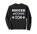 Soccer Watching Son Sport Game Sweatshirt - Minimalist Print for Adults - T-Shirt, Sweatshirt, Hoodie