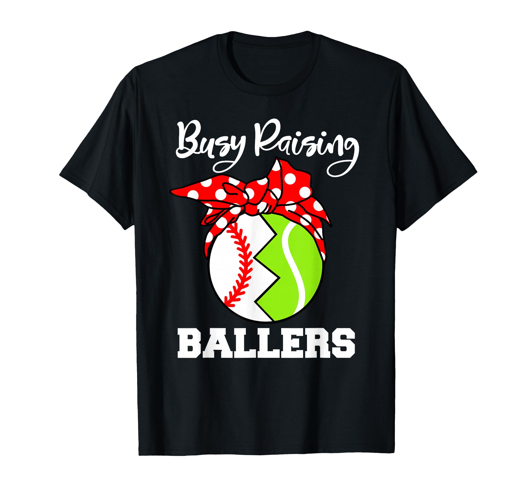 Busy Raising Ballers Funny Baseball T-Shirt - Graphic Print for Adults - T-Shirt, Sweatshirt, Hoodie