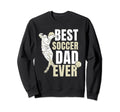 Best Soccer Dad Ever Player Sweatshirt - Streetwear Style for Adults - T-Shirt, Sweatshirt, Hoodie