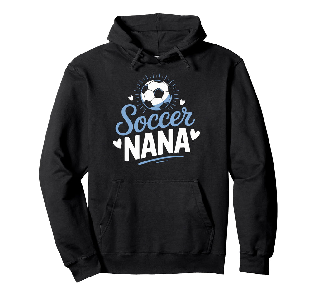Nana Who Loves Her Soccer Grandkids Weekend Hoodie - Graphic Print Unisex - T-Shirt, Sweatshirt, Hoodie