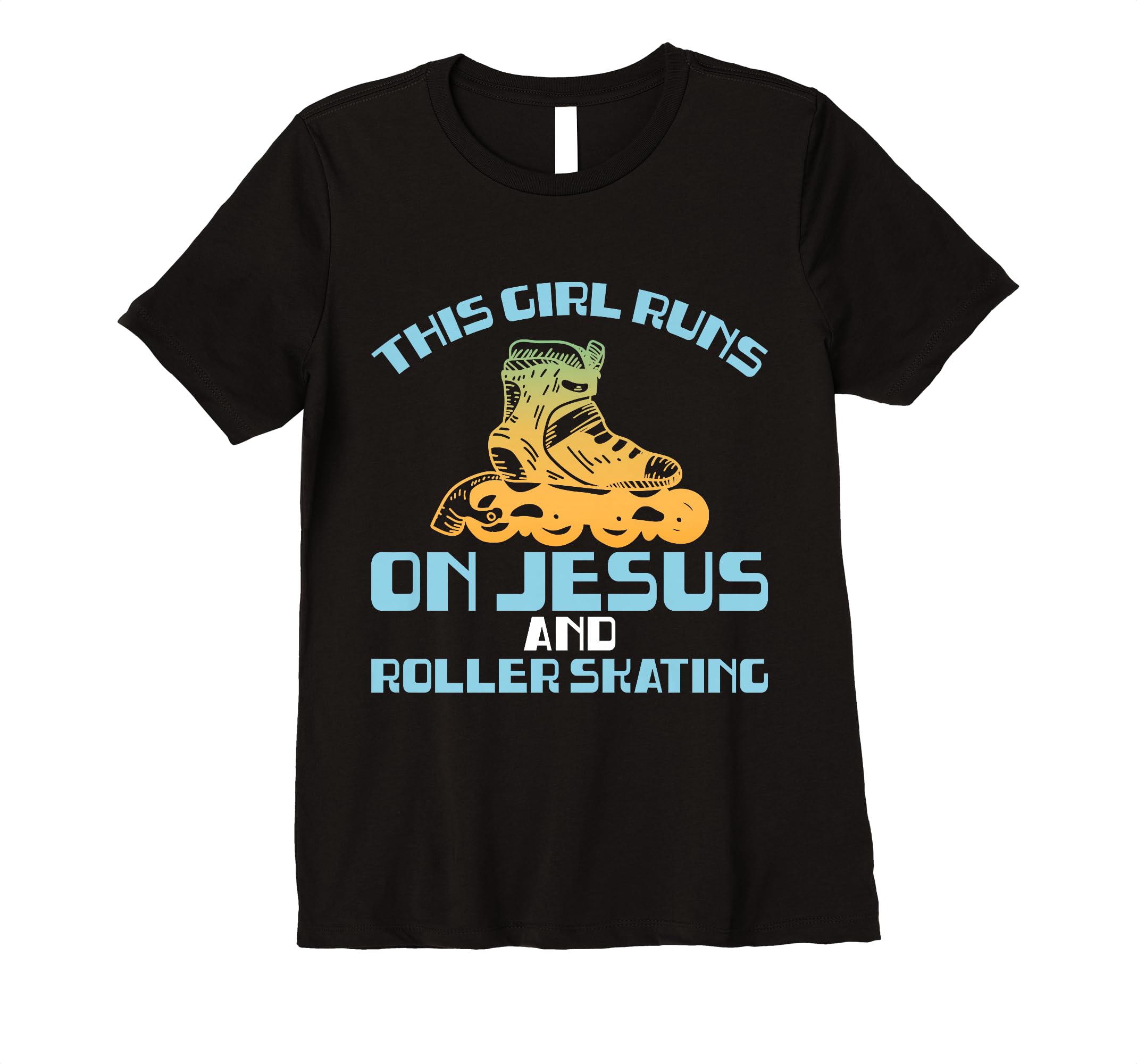 Runs Jesus And Roller Skating Funny T-Shirt - Casual Everyday Wear Unisex - T-Shirt, Sweatshirt, Hoodie