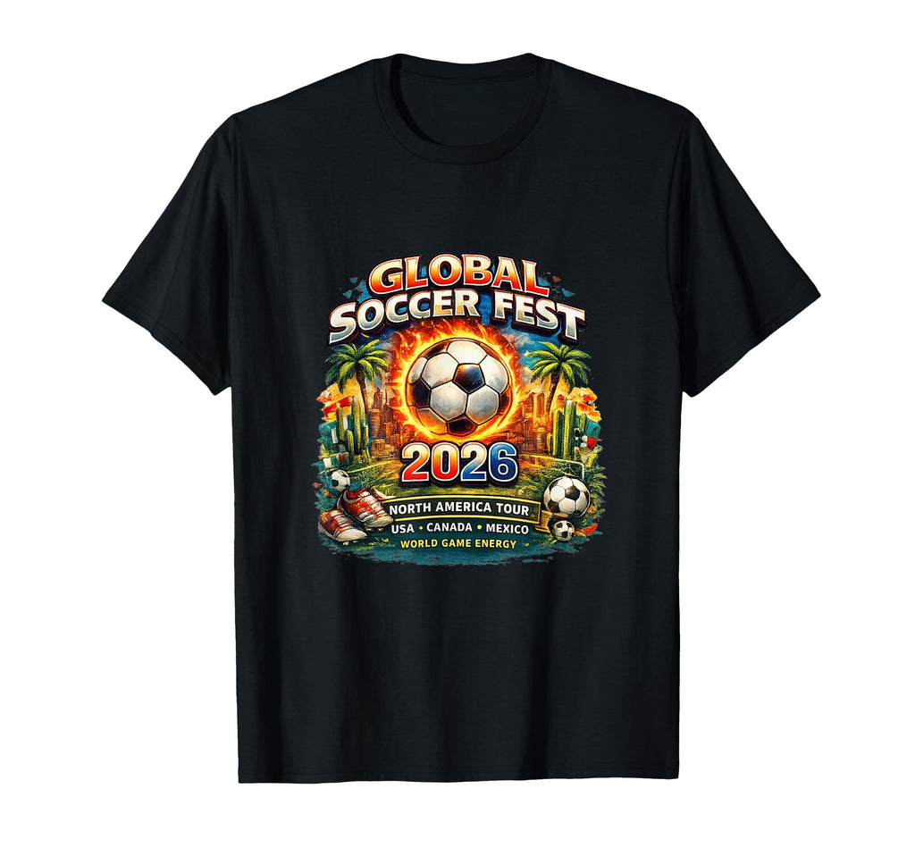 Global Soccer Fest 2026 North America T-Shirt - Custom Art Print Unisex - T-Shirt, Sweatshirt, Hoodie