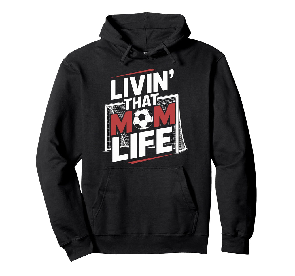 That Mom Life Goalkeeper Lover Mother Hoodie - Graphic Print for Adults - T-Shirt, Sweatshirt, Hoodie