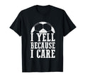 Funny Soccer Fan I Yell Because I T-Shirt - Minimalist Print for Adults - T-Shirt, Sweatshirt, Hoodie